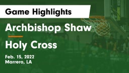 Archbishop Shaw  vs Holy Cross Game Highlights - Feb. 15, 2022