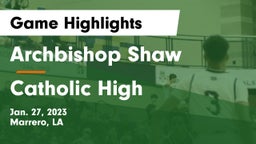 Archbishop Shaw  vs Catholic High Game Highlights - Jan. 27, 2023