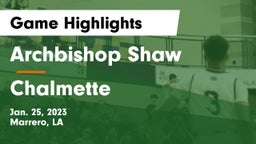 Archbishop Shaw  vs Chalmette  Game Highlights - Jan. 25, 2023