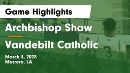 Archbishop Shaw  vs Vandebilt Catholic Game Highlights - March 3, 2023