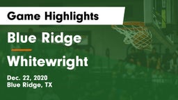Blue Ridge  vs Whitewright  Game Highlights - Dec. 22, 2020