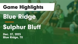 Blue Ridge  vs Sulphur Bluff Game Highlights - Dec. 27, 2023