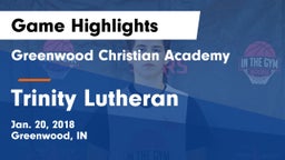 Greenwood Christian Academy  vs Trinity Lutheran  Game Highlights - Jan. 20, 2018