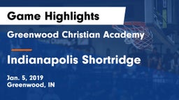 Greenwood Christian Academy  vs Indianapolis Shortridge  Game Highlights - Jan. 5, 2019
