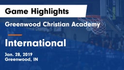 Greenwood Christian Academy  vs International Game Highlights - Jan. 28, 2019