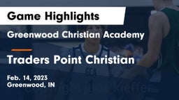 Greenwood Christian Academy  vs Traders Point Christian  Game Highlights - Feb. 14, 2023