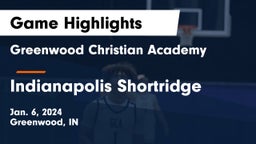 Greenwood Christian Academy  vs Indianapolis Shortridge Game Highlights - Jan. 6, 2024