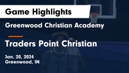 Greenwood Christian Academy  vs Traders Point Christian  Game Highlights - Jan. 20, 2024