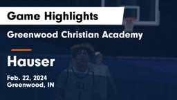 Greenwood Christian Academy  vs Hauser  Game Highlights - Feb. 22, 2024