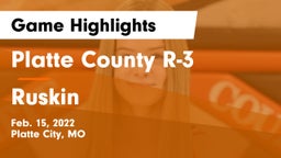 Platte County R-3 vs Ruskin  Game Highlights - Feb. 15, 2022
