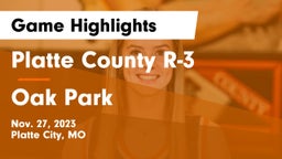 Platte County R-3 vs Oak Park  Game Highlights - Nov. 27, 2023