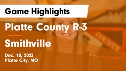 Platte County R-3 vs Smithville  Game Highlights - Dec. 18, 2023
