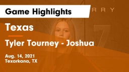 Texas  vs Tyler Tourney - Joshua Game Highlights - Aug. 14, 2021