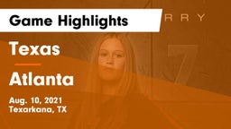 Texas  vs Atlanta  Game Highlights - Aug. 10, 2021