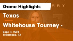Texas  vs Whitehouse Tourney - Game Highlights - Sept. 4, 2021