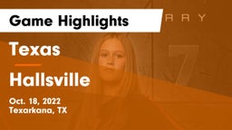 Texas  vs Hallsville  Game Highlights - Oct. 18, 2022