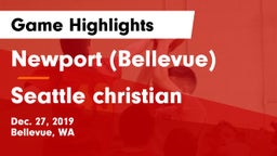 Newport  (Bellevue) vs Seattle christian Game Highlights - Dec. 27, 2019