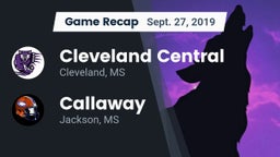Recap: Cleveland Central  vs. Callaway  2019