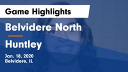 Belvidere North  vs Huntley  Game Highlights - Jan. 18, 2020
