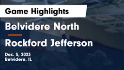 Belvidere North  vs Rockford Jefferson  Game Highlights - Dec. 5, 2023