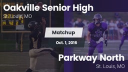 Matchup: Oakville Senior High vs. Parkway North  2016
