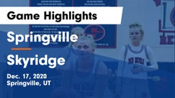 Springville  vs Skyridge  Game Highlights - Dec. 17, 2020