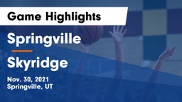 Springville  vs Skyridge  Game Highlights - Nov. 30, 2021