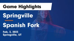 Springville  vs Spanish Fork  Game Highlights - Feb. 3, 2023