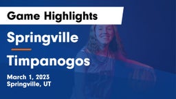 Springville  vs Timpanogos  Game Highlights - March 1, 2023