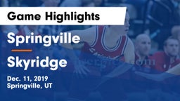 Springville  vs Skyridge  Game Highlights - Dec. 11, 2019