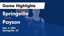 Springville  vs Payson  Game Highlights - Feb. 4, 2021