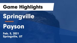 Springville  vs Payson  Game Highlights - Feb. 5, 2021