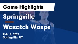 Springville  vs Wasatch Wasps Game Highlights - Feb. 8, 2021