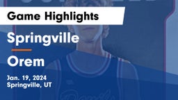 Springville  vs Orem  Game Highlights - Jan. 19, 2024