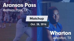 Matchup: Aransas Pass High vs. Wharton  2016