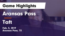 Aransas Pass  vs Taft  Game Highlights - Feb. 5, 2019