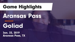 Aransas Pass  vs Goliad  Game Highlights - Jan. 22, 2019