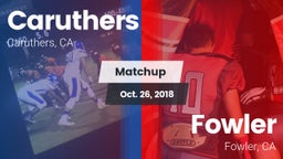 Matchup: Caruthers High vs. Fowler  2018