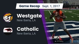 Recap: Westgate  vs. Catholic  2017