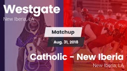Matchup: Westgate  vs. Catholic  - New Iberia 2018