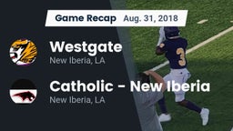 Recap: Westgate  vs. Catholic  - New Iberia 2018