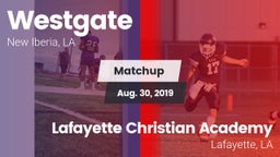 Matchup: Westgate  vs. Lafayette Christian Academy  2018