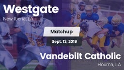Matchup: Westgate  vs. Vandebilt Catholic  2019