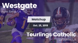 Matchup: Westgate  vs. Teurlings Catholic  2019