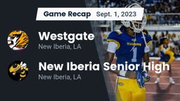 Recap: Westgate  vs. New Iberia Senior High 2023