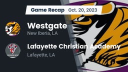 Recap: Westgate  vs. Lafayette Christian Academy  2023
