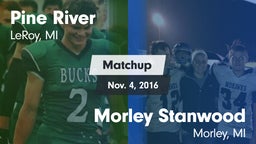 Matchup: Pine River High Scho vs. Morley Stanwood  2016