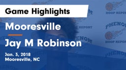 Mooresville  vs Jay M Robinson Game Highlights - Jan. 3, 2018