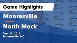 Mooresville  vs North Meck Game Highlights - Jan. 24, 2018