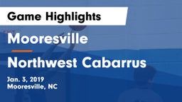 Mooresville  vs Northwest Cabarrus  Game Highlights - Jan. 3, 2019